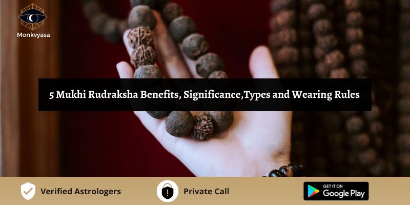 5-mukhi-rudraksha-benefits-significance-types-and-wearing-rules